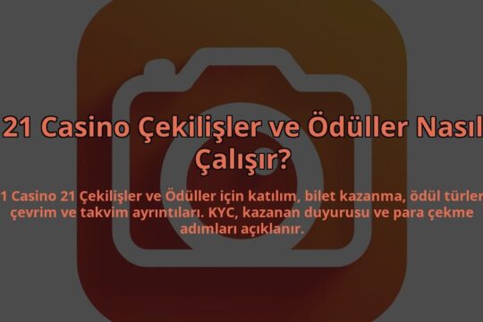 21-Casino-Cekilisler-ve-Oduller-Nasil-Calisir-overlay-1784397195.jpg