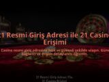 21-Resmi-Giris-Adresi-ile-21-Casino-Erisimi-overlay-1784474773.jpg