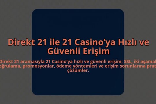 Direkt-21-ile-21-Casinoya-Hizli-ve-Guvenli-Erisim-overlay-1784463130.jpg