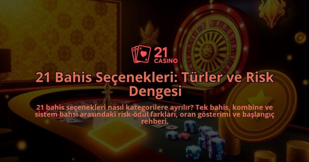 21-Bahis-Secenekleri-Turler-ve-Risk-Dengesi-overlay-1786644108.jpg