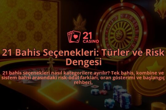 21-Bahis-Secenekleri-Turler-ve-Risk-Dengesi-overlay-1786644108.jpg
