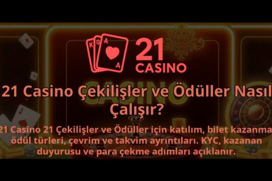 21-Casino-Cekilisler-ve-Oduller-Nasil-Calisir-1786679977.jpg