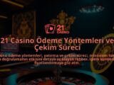 21-Casino-Odeme-Yontemleri-ve-Cekim-Sureci-overlay-1786685411.jpg