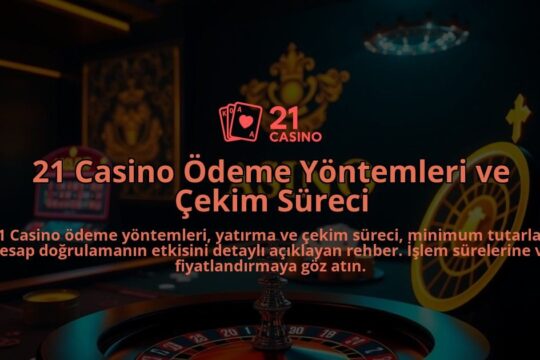 21-Casino-Odeme-Yontemleri-ve-Cekim-Sureci-overlay-1786685411.jpg