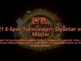 21-E-Spor-Turnuvalari-Oyunlar-ve-Maclar-overlay-1786633866.jpg