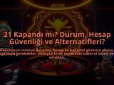 21-Kapandi-mi-Durum-Hesap-Guvenligi-ve-Alternatifleri-overlay-1786745665.jpg