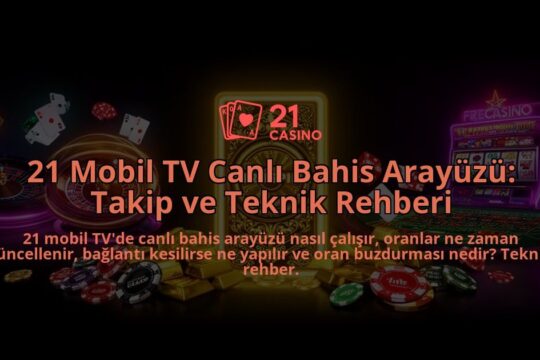 21-Mobil-TV-Canli-Bahis-Arayuzu-Takip-ve-Teknik-Rehberi-overlay-1786521230.jpg