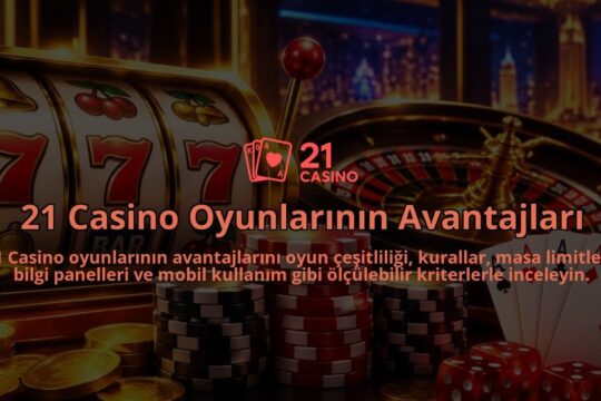 21-Casino-Oyunlarinin-Avantajlari-overlay-1790095646.jpg