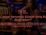 21-Casino-Sorunsuz-Guncel-Giris-Nasil-Dogrulanir-overlay-1788763263.jpg